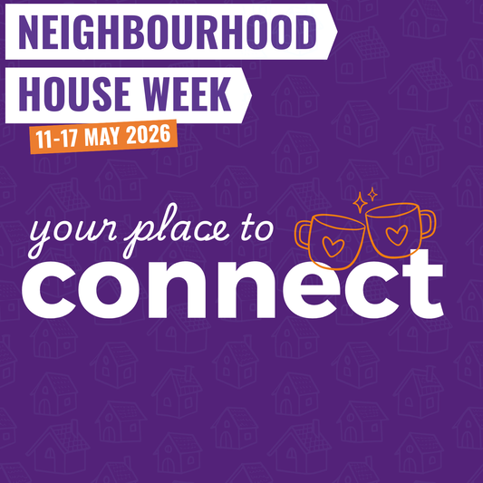 Neighbourhood House Week - 2026